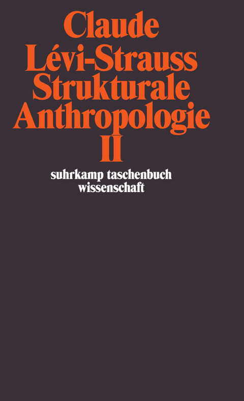 Strukturale Anthropologie II - Claude L&eacute;vi-Strauss