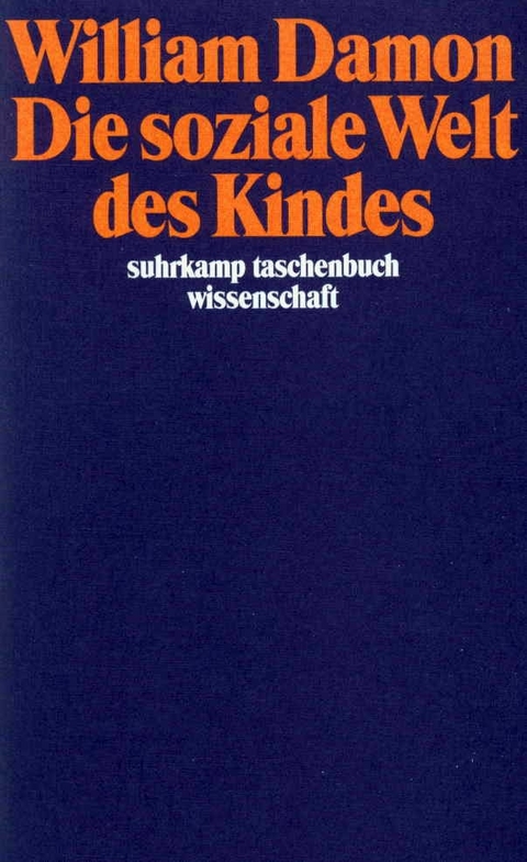 Die soziale Welt des Kindes - William Damon