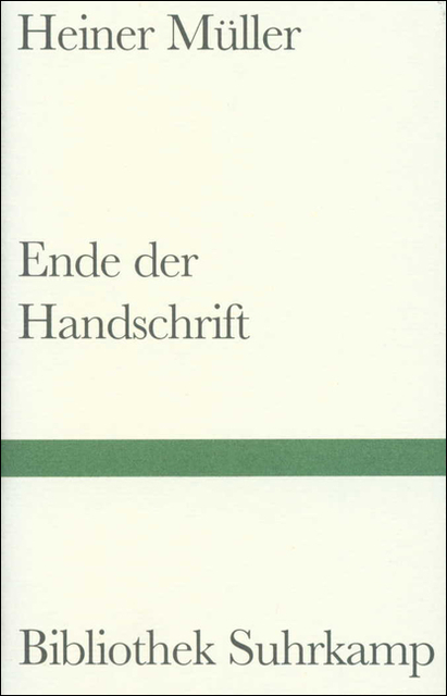 Ende der Handschrift - Heiner M&uuml;ller