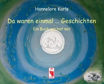 Da waren einmal ... Geschichten - Hannelore Karls