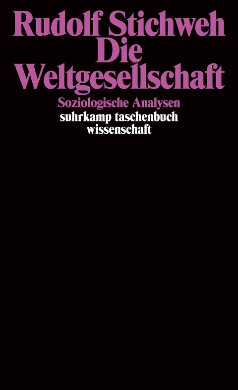 Die Weltgesellschaft - Rudolf Stichweh