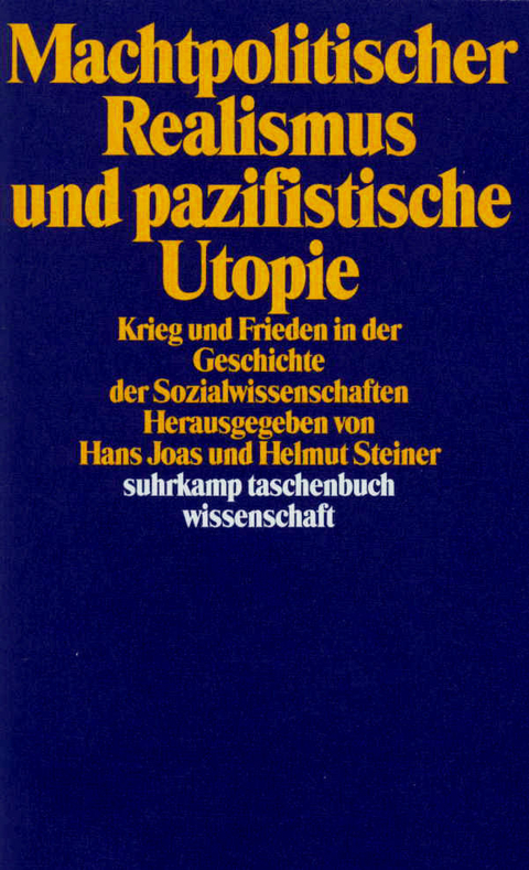 Machtpolitischer Realismus und pazifistische Utopie - 
