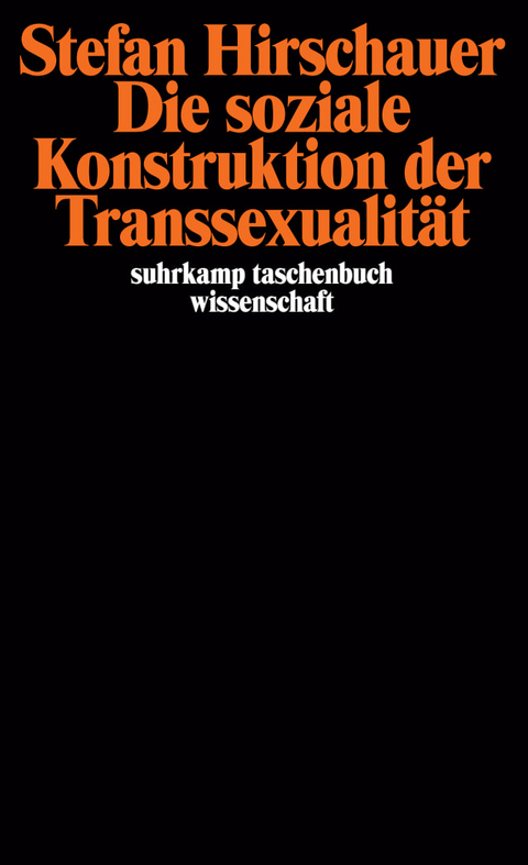 Die soziale Konstruktion der Transsexualit&auml;t - Stefan Hirschauer