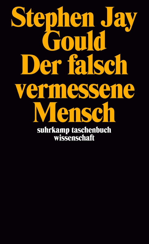 Der falsch vermessene Mensch - Stephen Jay Gould