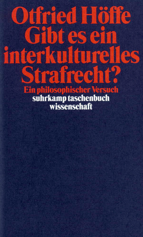 Gibt es ein interkulturelles Strafrecht? - Otfried H&ouml;ffe