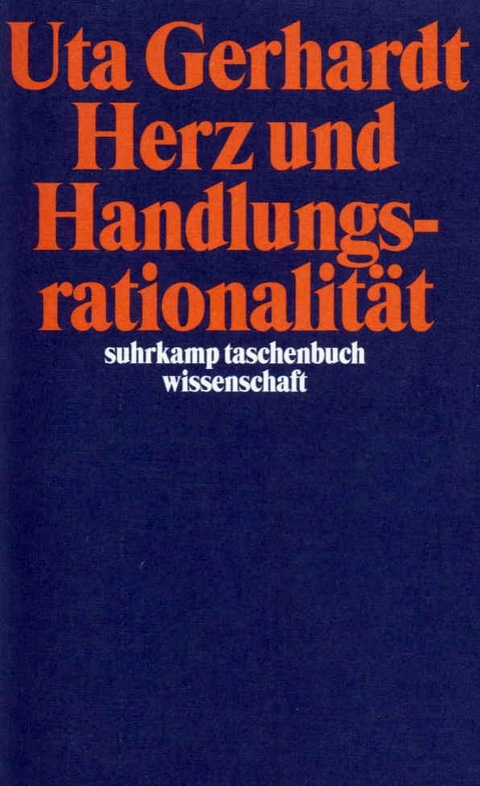 Herz und Handlungsrationalit&auml;t - Uta Gerhardt