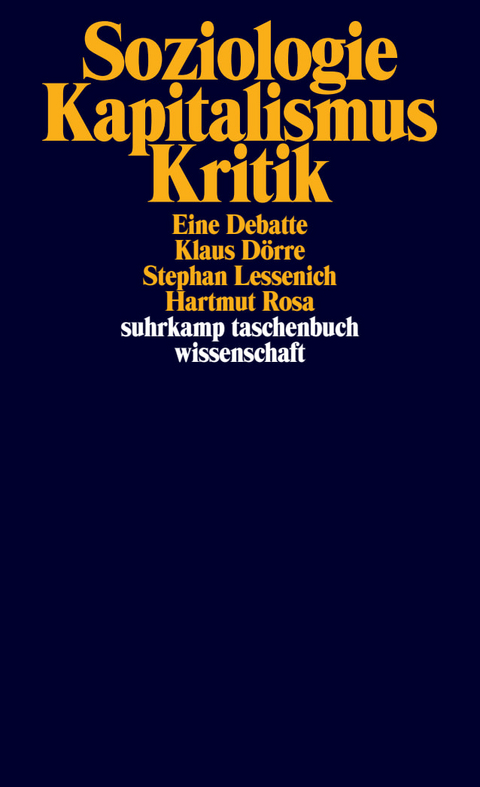 Soziologie - Kapitalismus - Kritik - Klaus D&ouml;rre, Stephan Lessenich, Hartmut Rosa
