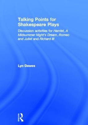 Talking Points for Shakespeare Plays -  Lyn Dawes