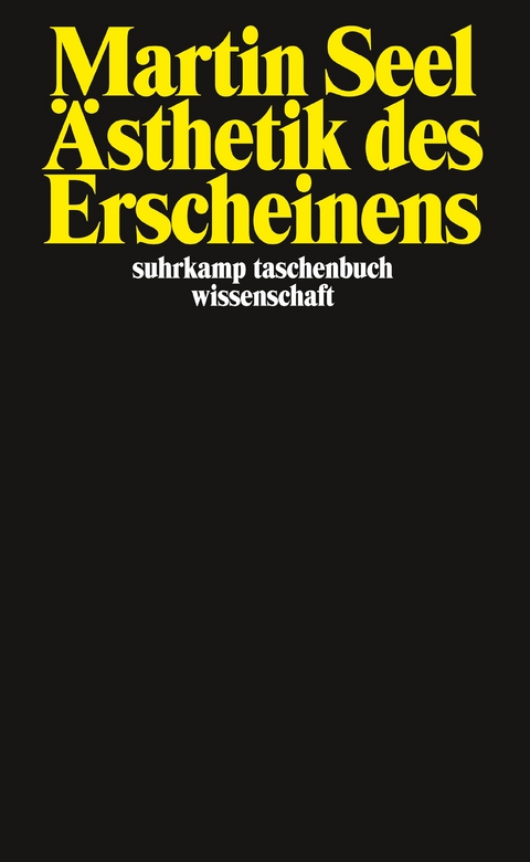 &Auml;sthetik des Erscheinens - Martin Seel