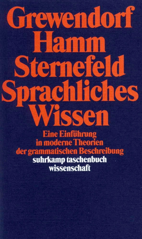 Sprachliches Wissen - G&uuml;nther Grewendorf, Fritz Hamm, Wolfgang Sternefeld