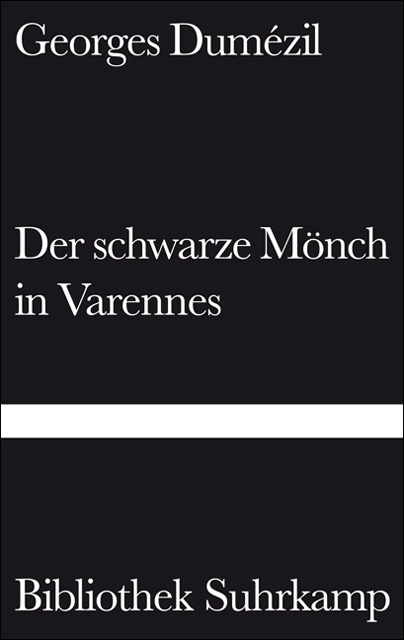 Der schwarze M&ouml;nch in Varennes. Nostradamische Posse und Divertissement &uuml;ber die letzten Worte des Sokrates - Georges Dum&eacute;zil