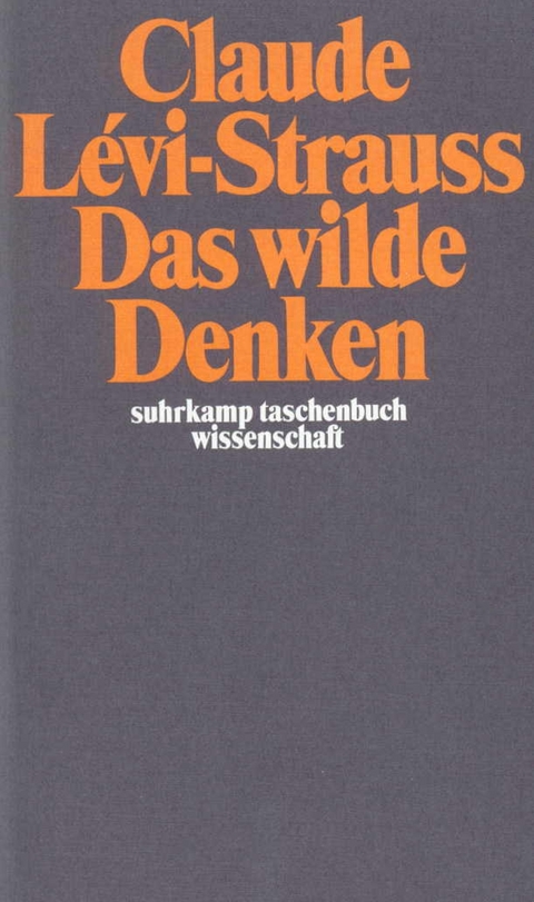 Das wilde Denken - Claude L&eacute;vi-Strauss