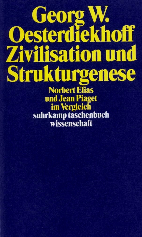 Zivilisation und Strukturgenese - Georg W. Oesterdiekhoff