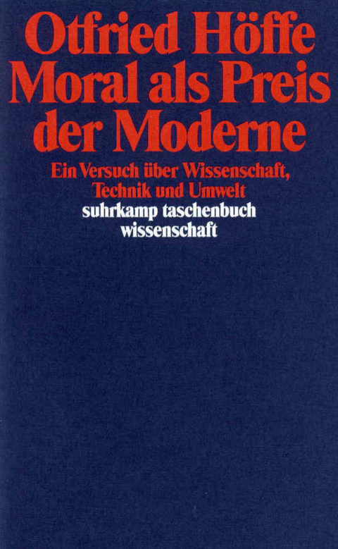 Moral als Preis der Moderne - Otfried H&ouml;ffe