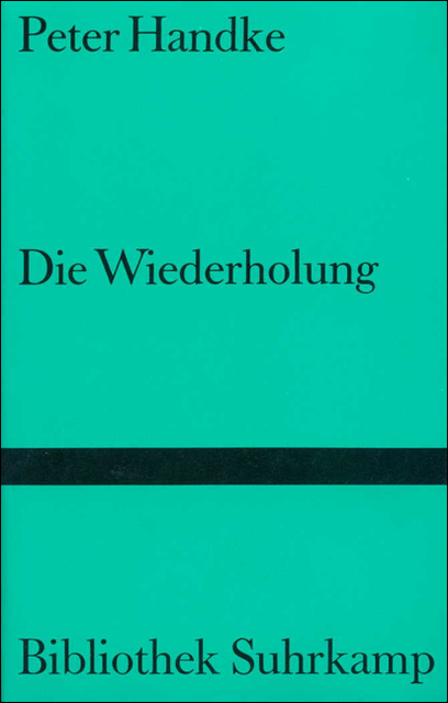 Die Wiederholung - Peter Handke