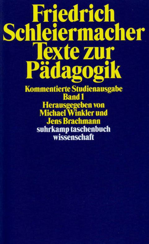 Texte zur P&auml;dagogik. Kommentierte Studienausgabe in zwei B&auml;nden - Friedrich Schleiermacher