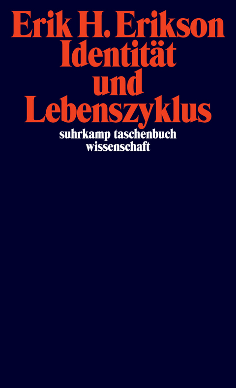 Identit&auml;t und Lebenszyklus - Erik H. Erikson
