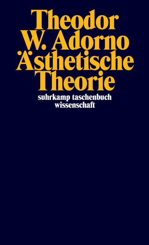 Ästhetische Theorie - Theodor W. Adorno