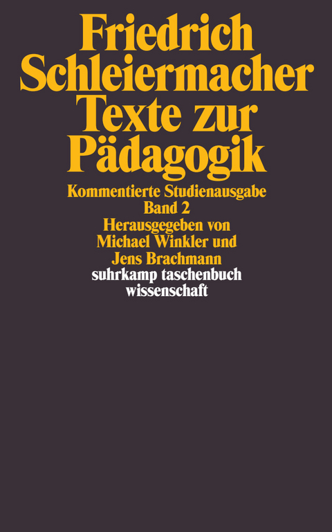 Texte zur P&auml;dagogik. Kommentierte Studienausgabe in zwei B&auml;nden - Friedrich Schleiermacher