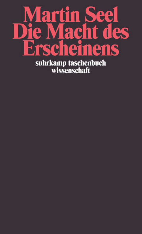 Die Macht des Erscheinens - Martin Seel
