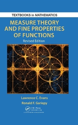 Measure Theory and Fine Properties of Functions, Revised Edition - Lawrence C. Evans