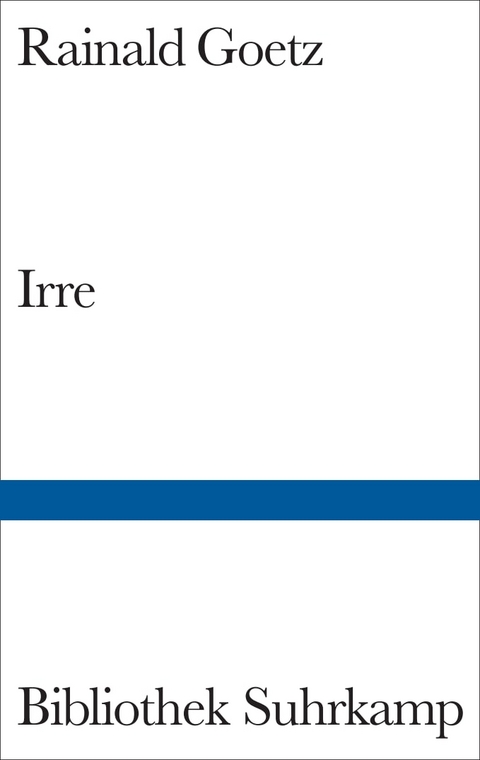 Irre - Rainald Goetz