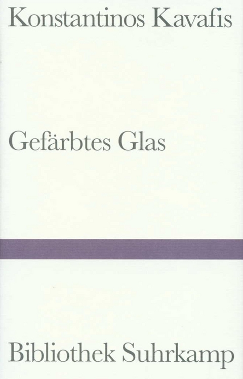 Gef&auml;rbtes Glas - Konstantin Kavafis