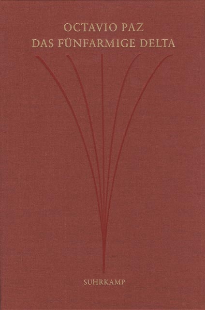 Das f&uuml;nfarmige Delta - Octavio Paz