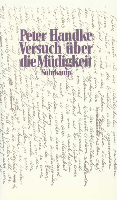 Versuch &uuml;ber die M&uuml;digkeit - Peter Handke