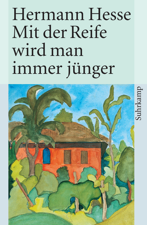 Mit der Reife wird man immer j&uuml;nger - Hermann Hesse