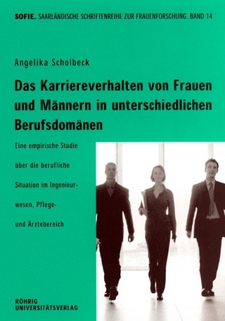 Das Karriereverhalten von Frauen und Männern in unterschiedlichen Berufsdomänen