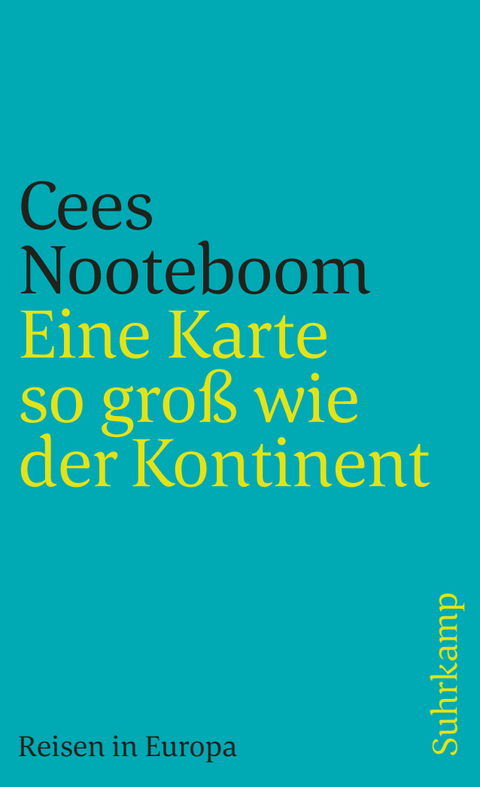Eine Karte so gro&szlig; wie der Kontinent - Cees Nooteboom