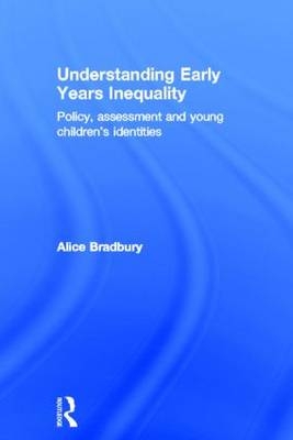 Understanding Early Years Inequality -  Alice Bradbury