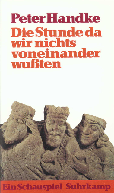 Die Stunde da wir nichts voneinander wu&szlig;ten - Peter Handke