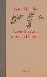 Lucie im Wald mit dem Dingsda - Peter Handke