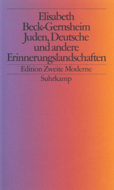 Juden, Deutsche und andere Erinnerungslandschaften - Elisabeth Beck-Gernsheim