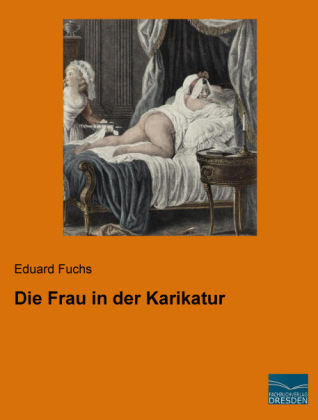 Die Frau in der Karikatur - Eduard Fuchs