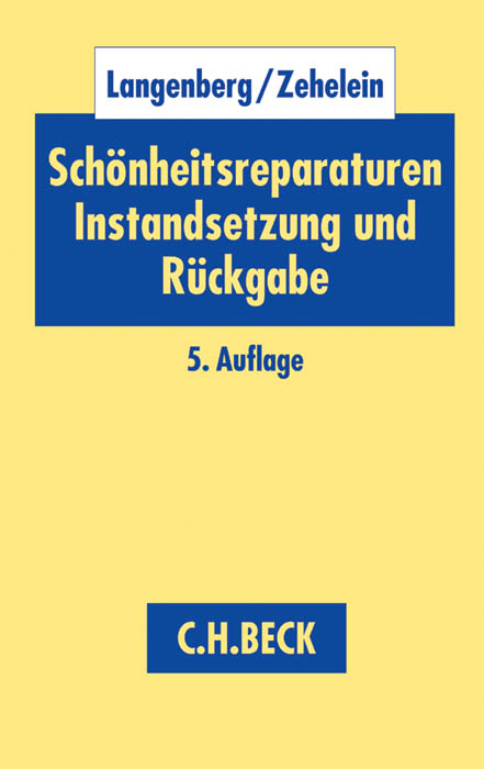 Sch&ouml;nheitsreparaturen, Instandsetzung und R&uuml;ckgabe - Hans Langenberg, Kai Zehelein