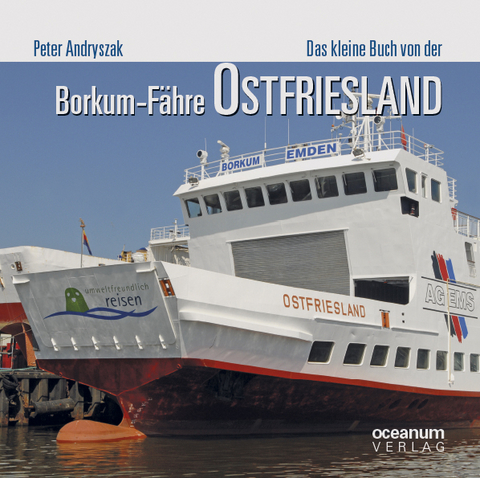 Das kleine Buch von der Borkum-F&auml;hre Ostfriesland - Peter Andryszak