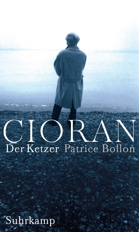 Cioran, der Ketzer - Patrice Bollon