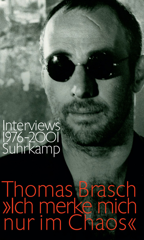 &raquo;Ich merke mich nur im Chaos&laquo; - Thomas Brasch