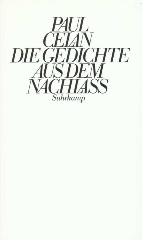Die Gedichte aus dem Nachla&szlig; - Paul Celan