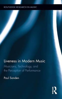 Liveness in Modern Music -  Paul Sanden