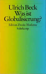 Was ist Globalisierung? - Ulrich Beck