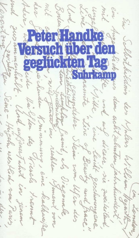 Versuch &uuml;ber den gegl&uuml;ckten Tag - Peter Handke