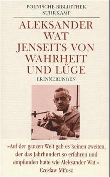 Jenseits von Wahrheit und L&uuml;ge - Aleksander Wat