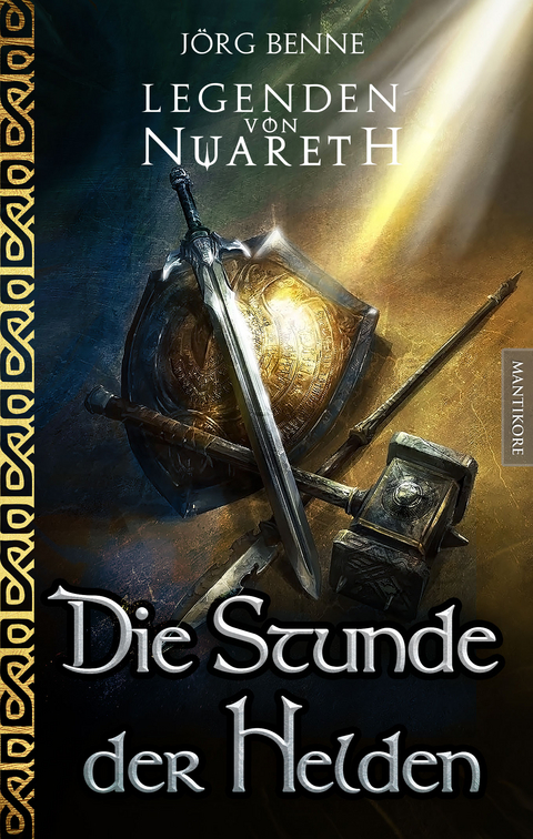 Legenden von Nuareth - Die Stunde der Helden - J&ouml;rg Benne