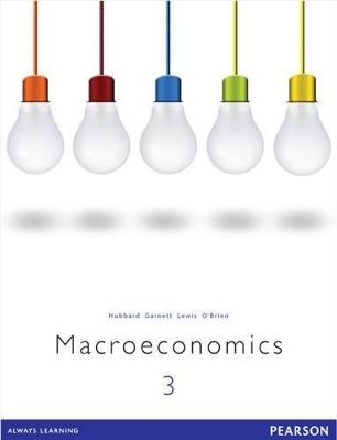 Macroeconomics - Glenn Hubbard, Anne Garnett, Philip Lewis, Tony O'Brien
