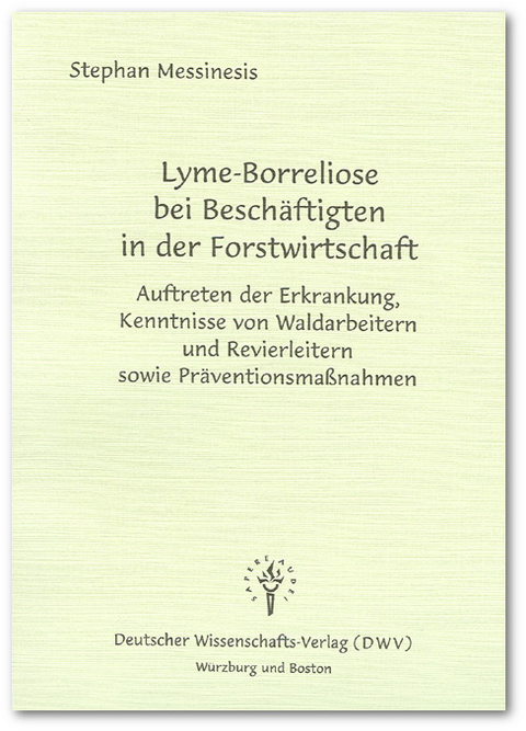 Lyme-Borreliose bei Besch&auml;ftigten in der Forstwirtschaft - Stephan Messinesis