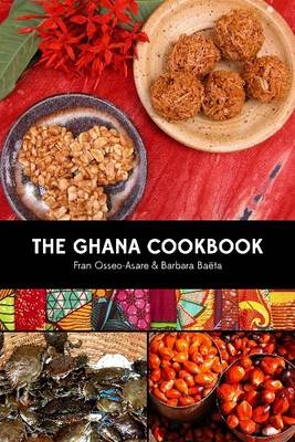 The Ghana Cookbook - Fran Osseo-Asare, Barbara Baeta
